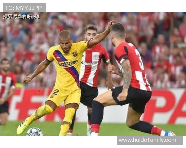 巴塞罗那与毕尔巴鄂的激烈对决全景分析与精彩回顾