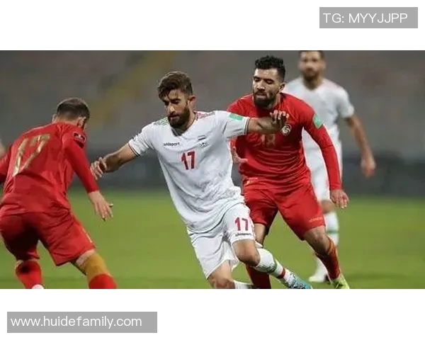 伊朗与叙利亚足球赛精彩进球过程全记录与分析 伊朗与叙利亚足球赛精彩进球过程全记录与分析